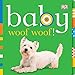 Baby: Woof Woof! (Baby Chunky Board Books)