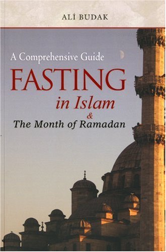 Fasting in Islam and the Month of Ramadan (Islam in Practice)