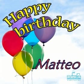 Amazon.com: Happy Birthday to You (Birthday Matteo): Michael & Frencis
