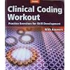 Clinical Coding Workout: Practice Exercises for Skill Development, with answers