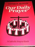 Our daily prayer : a Catholic prayer book