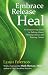 Image of Embrace, Release, Heal: An Empowering Guide to Talking about, Thinking about, and Treating Cancer