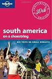 Lonely Planet South America (Country Guide) (Shoestring Travel Guide)