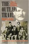 The Outlaw Trail: A History of Butch Cassidy and His Wild Bunch