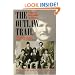 The Outlaw Trail: A History of Butch Cassidy and His Wild Bunch