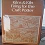 Kilns and Kiln Firing for the Craft Potter