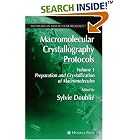 Click here to buy Macromolecular Crystallography Protocols, Volume 1: Preparation and Crystallization of Macromolecules (Methods in... by  Sylvie Doublie.