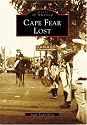 Cape Fear Lost (Images of America: North Carolina)