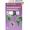 Arenaviruses I: The Epidemiology, Molecular and Cell Biology of Arenaviruses (Current Topics in... by M.B.A. Oldstone