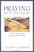 Praying with the Psalms: A Year of Daily Prayers and Reflections on the Words of David