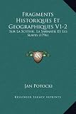 Fragments Historiques Et Geographiques V1-2: Sur La Scythie, La Sarmatie Et Les Slaves (1796) (French Edition)
