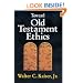 Toward Old Testament Ethics (Ethics - Old Testament Studies)