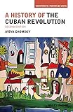 A History of the Cuban Revolution (Viewpoints / Puntos de Vista)