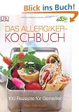 Das Allergiker-Kochbuch. 100 Rezepte f�r Genie�er