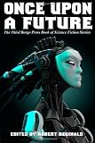 Once Upon a Future: The Third Borgo Press Book of Science Fiction Stories