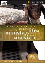 Faith Lessons on the Life & Ministry of the Messiah (Home DVD Vol. 3) Home Pack/Bible Study Guides