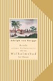 Briefe eines Schweizers &uuml;ber das Wilhelmsbad in Hanau - Adolph von Knigge