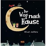 Der Weg nach Hause: Vierfarbiges Bilderbuchvon "Oliver Jeffers"