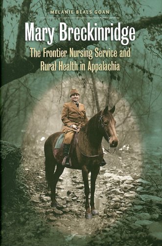Mary Breckinridge: The Frontier Nursing Service and Rural Health in Appalachia