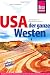Reiseführer - USA - Der ganze Westen: Das komplette Handbuch für Reisen zu Nationalparks, Cities und vielen Zielen abseits der Hauptrouten in allen Weststaaten