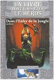 Loup Solitaire, Tome 8 : Dans l Enfer de la Jungle