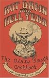Hot Damn and Hell Yeah! Recipies for Hungry Banditos and the Dirty South Vegan Cookbook