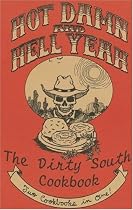 Hot Damn and Hell Yeah! Recipies for Hungry Banditos and the Dirty South Vegan Cookbook