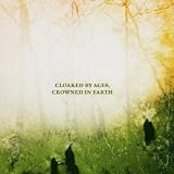 Cloaked By Ages, Crowned in Earth