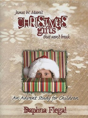 Christmas Gifts That Won't Break: An Advent Study for Children