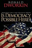 Is Democracy Possible Here?: Principles for a New Political Debate