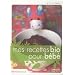 Mes recettes bio pour b�b�