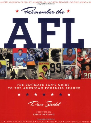 Remember the AFL: The Ultimate Fan's Guide to the American Football League