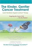 The Kinder, Gentler Cancer Treatment: Insulin Potentiation Targeted LowDose(TM) Therapy