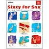 Sixty for Sax: Progressive studies for unaccompanied saxophone