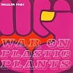 War on Plastic Plants