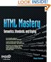 HTML Mastery: Semantics, Standards, and Styling