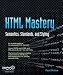 HTML Mastery: Semantics, Standards, and Styling
