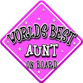 WORLDS BEST AUNT Non personalised novelty baby on board car window sign. FREE UK 1ST CLASS P&P