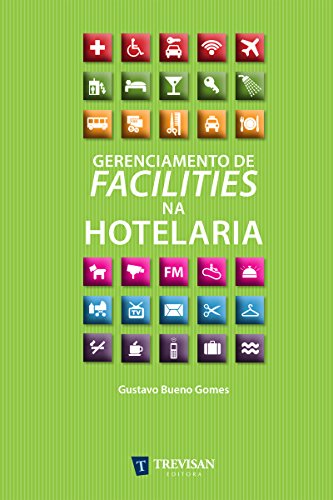 Gerenciamento de Facilities na Hotelaria (Portuguese Edition)