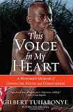 This Voice in My Heart: A Runner's Memoir of Genocide, Faith, and Forgiveness