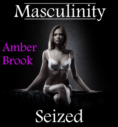 Masculinity Seized (Femdom Humiliation)