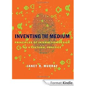 Inventing the Medium: Principles of Interaction Design as a Cultural Practice