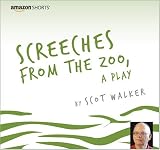 Screeches from the Zoo, A Play