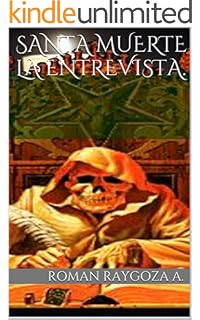 Santa Muerte La entrevista. (Spanish Edition)
