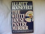 The White House Pantry Murder/an Eleanor Roosevelt Mystery