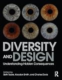 Diversity and design : understanding hidden consequences