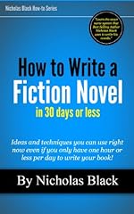 How to Write a Fiction Novel in 30 Days or Less