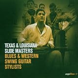 Texas & Louisiana Slide Masters - Blues & Western Swing Guitar Stylists