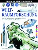 Weltraumforschung: Von der faszinierenden Entdeckung des Alls und der Geschichte der Raumfahrt - Carole Scott