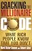  : Cracking the Millionaire Code: What Rich People Know That You Don't